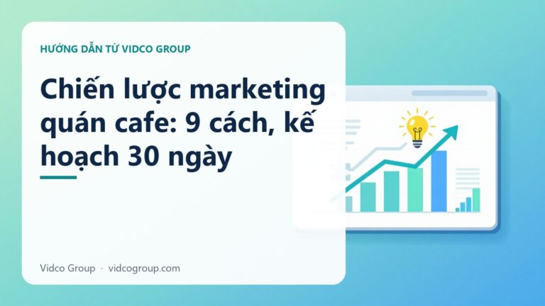 Chiến lược marketing quán cafe: 9 cách, kế hoạch 30 ngày