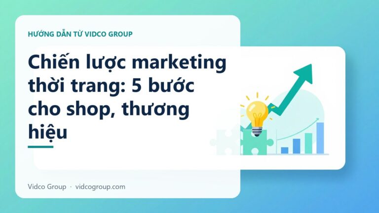 Chiến lược marketing thời trang: 5 bước cho shop, thương hiệu
