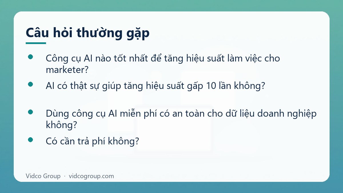 Một số câu hỏi thường gặp về Công cụ AI tăng hiệu suất làm việc cho marketer
