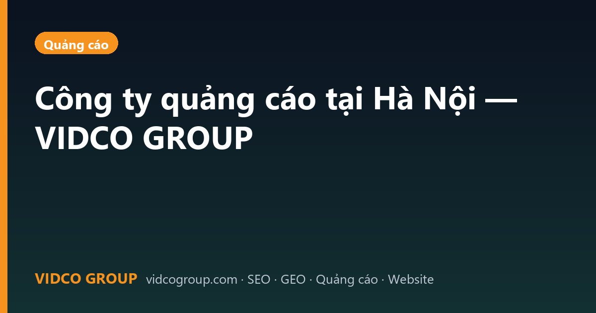 Công ty quảng cáo tại Hà Nội — VIDCO GROUP