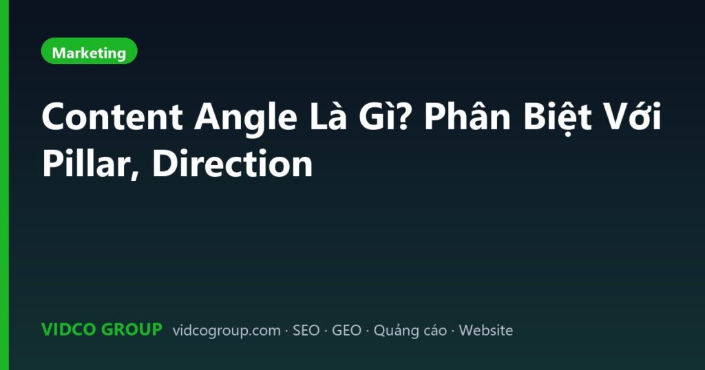 Content Angle Là Gì? Phân Biệt Với Pillar, Direction