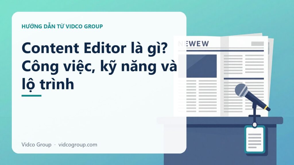 Content Editor Là Gì? Khác Gì Content Manager, Content Executive