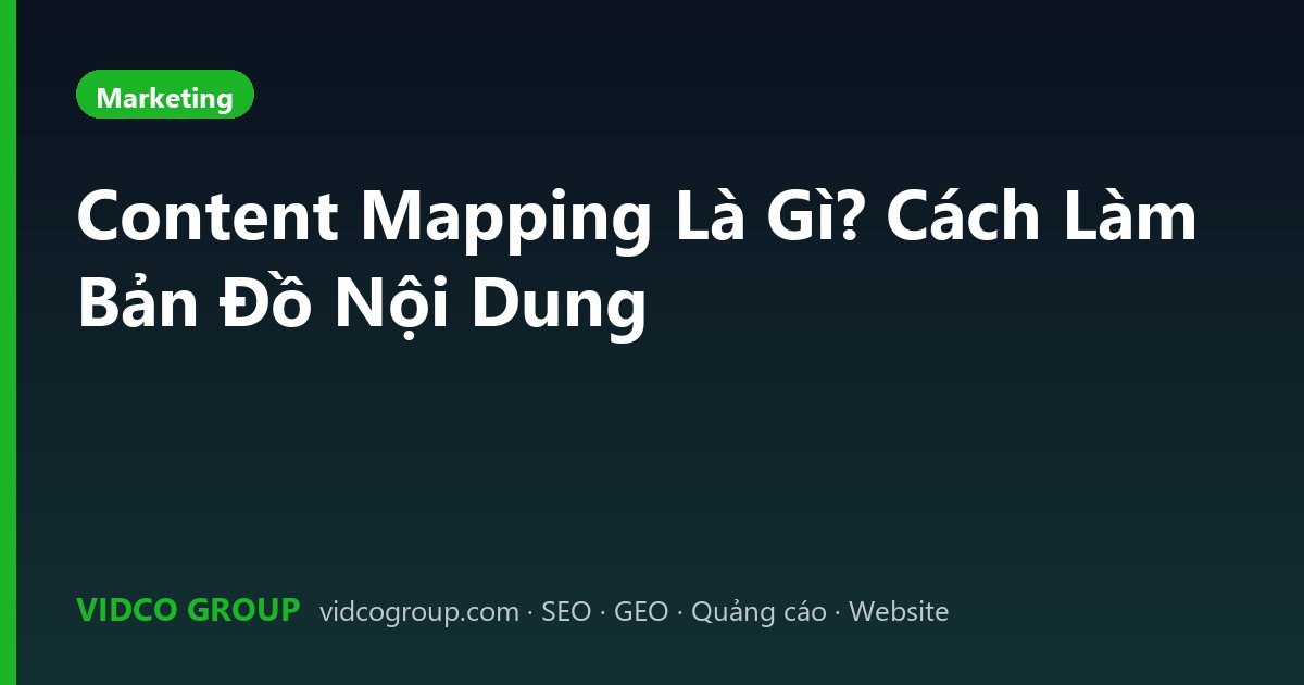 Content Mapping Là Gì? Cách Làm Bản Đồ Nội Dung