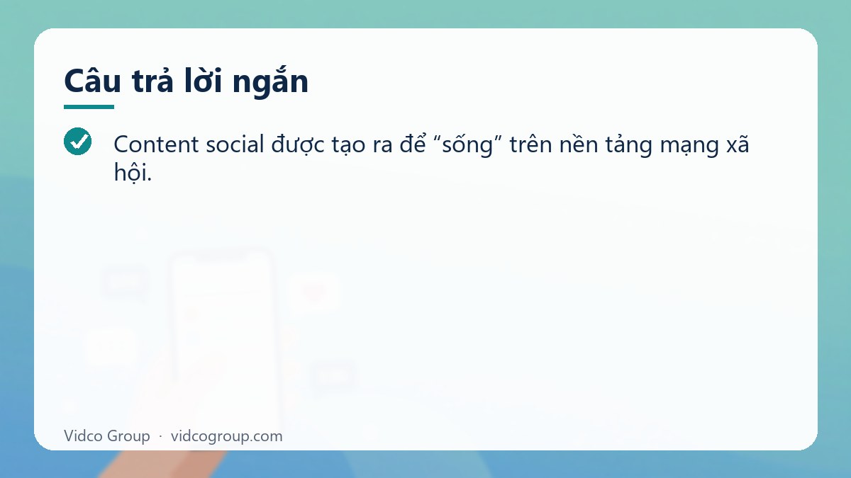 Câu trả lời ngắn: Content social là gì