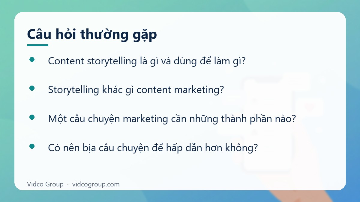 Một số câu hỏi thường gặp về Content storytelling là gì