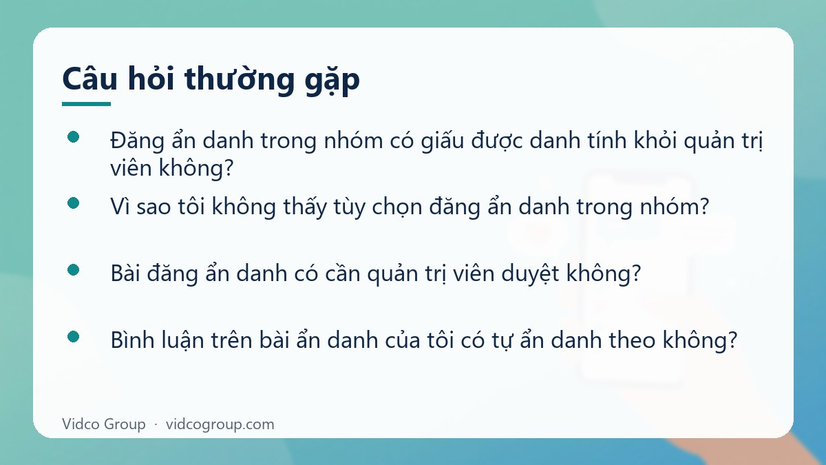 Một số câu hỏi thường gặp về Đăng bài ẩn danh trong nhóm Facebook