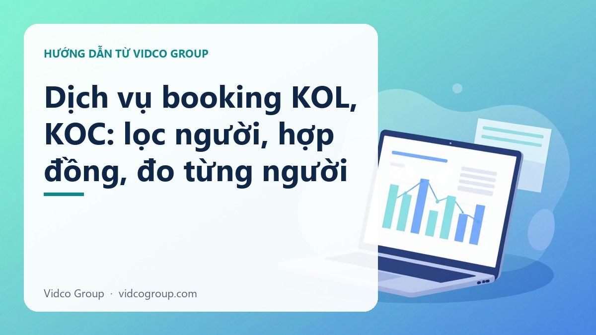 Hình minh họa: Dịch vụ booking KOL, KOC: lọc người, hợp đồng, đo từng người