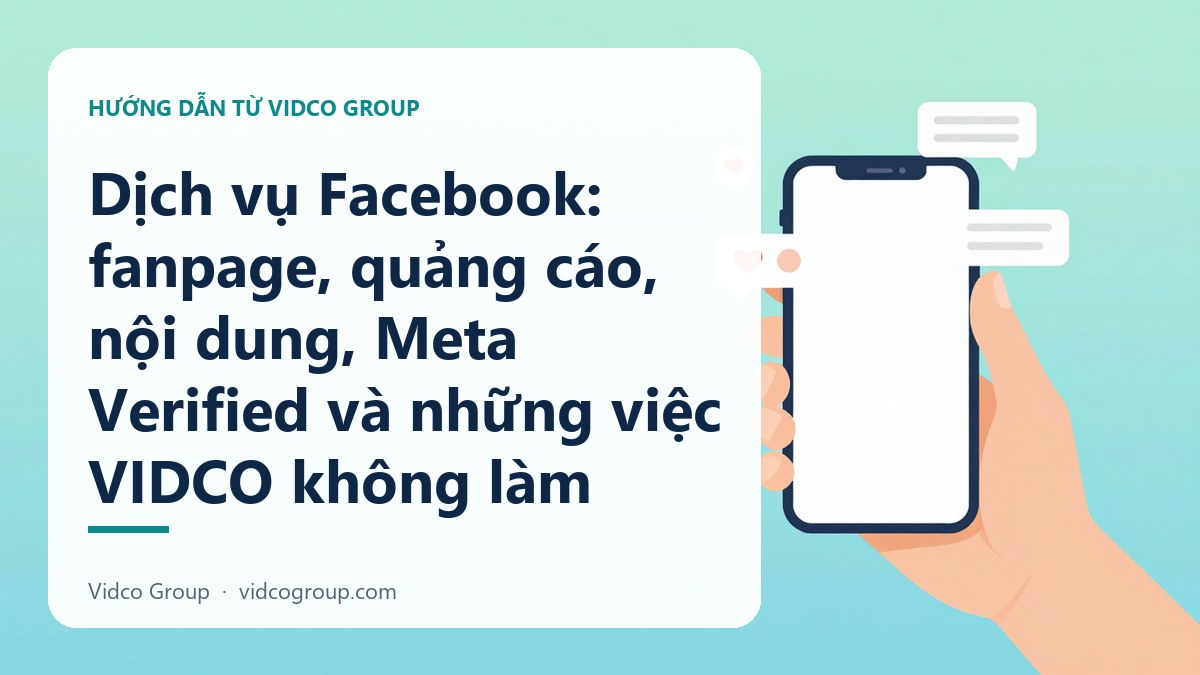 Hình minh họa: Dịch vụ Facebook: fanpage, quảng cáo, nội dung, Meta Verified và những việc VIDCO không làm