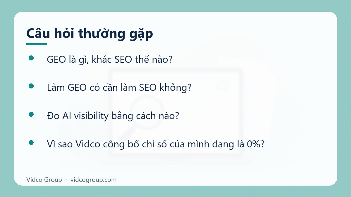 Một số câu hỏi thường gặp về Dịch Vụ GEO — Tối Ưu Để AI Nhắc Tới Thương Hiệu