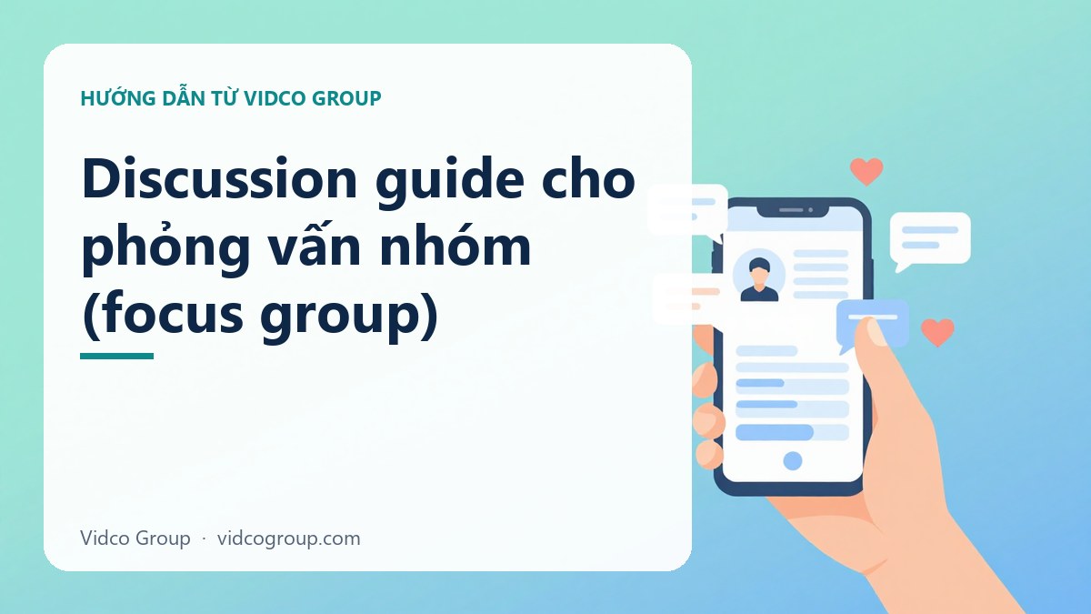 Hình minh họa: Discussion guide cho phỏng vấn nhóm (focus group)