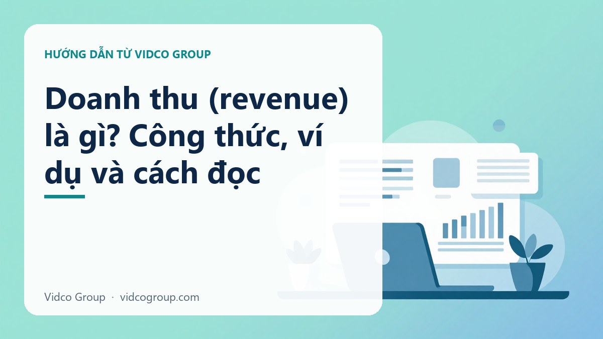 Doanh thu (revenue) là gì? Công thức, ví dụ và cách đọc