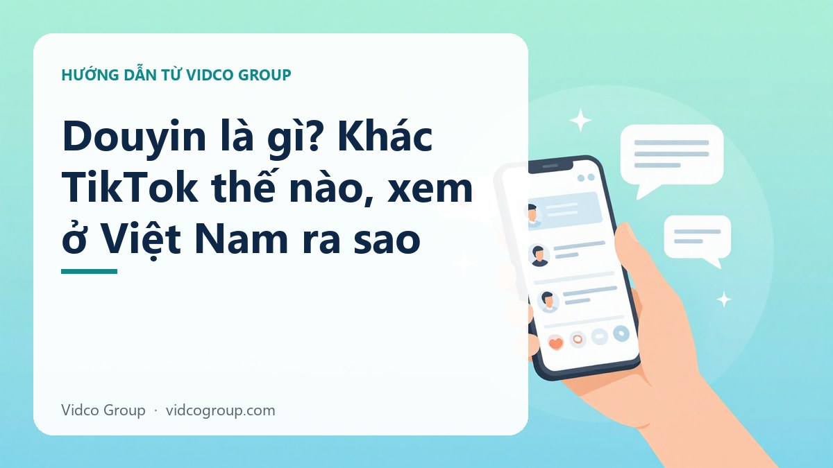 Hình minh họa: Douyin là gì? Khác TikTok thế nào, xem ở Việt Nam ra sao
