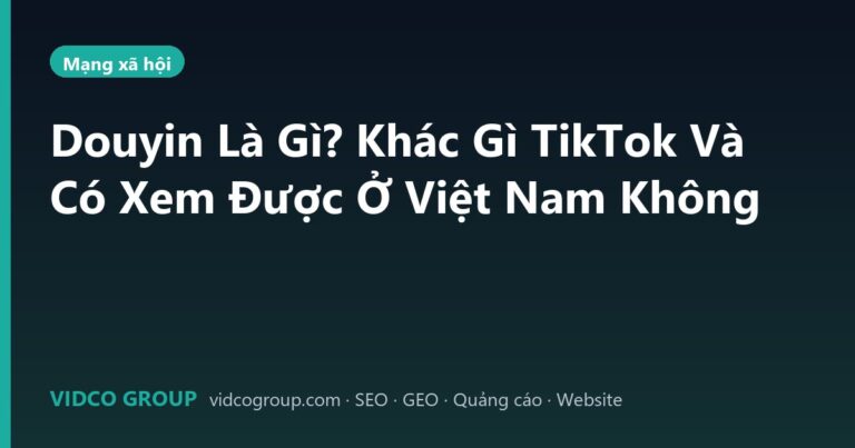 Douyin Là Gì? Khác Gì TikTok Và Có Xem Được Ở Việt Nam Không