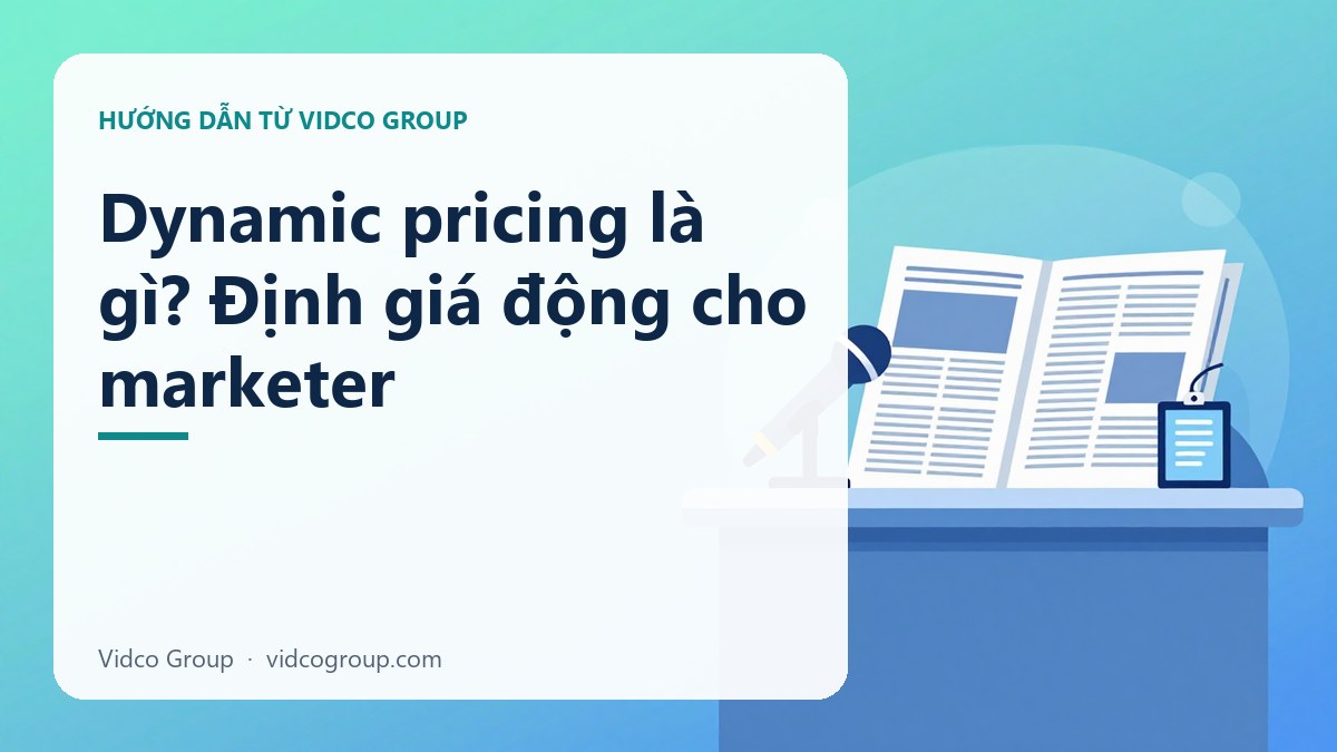 Hình minh họa: Dynamic pricing là gì? Định giá động cho marketer