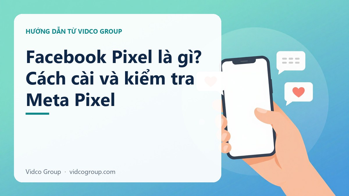 Hình minh họa: Facebook Pixel là gì? Cách cài và kiểm tra Meta Pixel