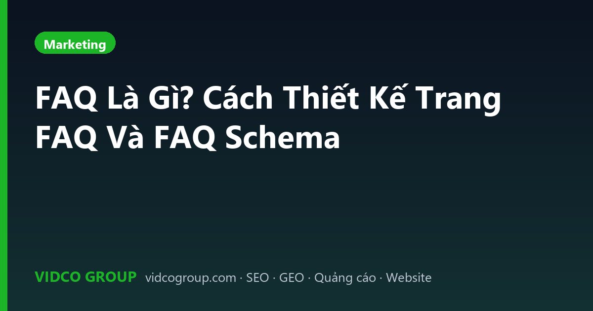 FAQ Là Gì? Cách Thiết Kế Trang FAQ Và FAQ Schema