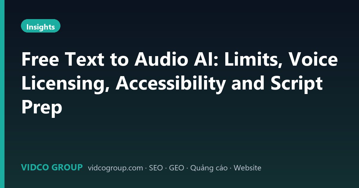 Free Text to Audio AI: Limits, Voice Licensing, Accessibility and Script Prep