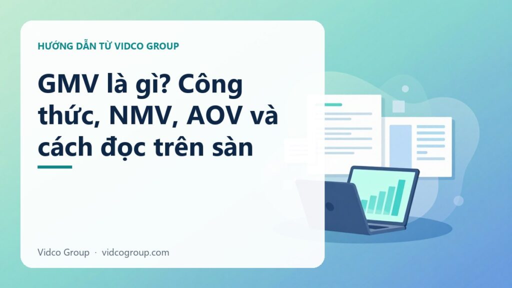 GMV là gì? Phân biệt GMV, NMV, doanh thu thuần và AOV