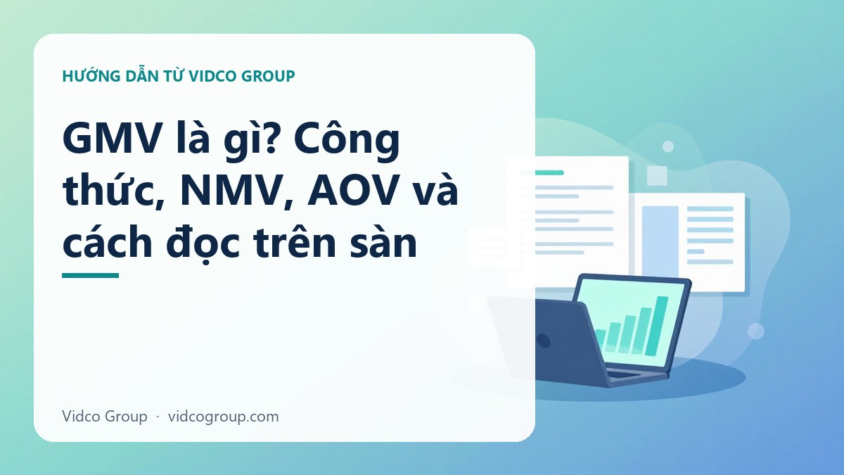 GMV là gì? Phân biệt GMV, NMV, doanh thu thuần và AOV