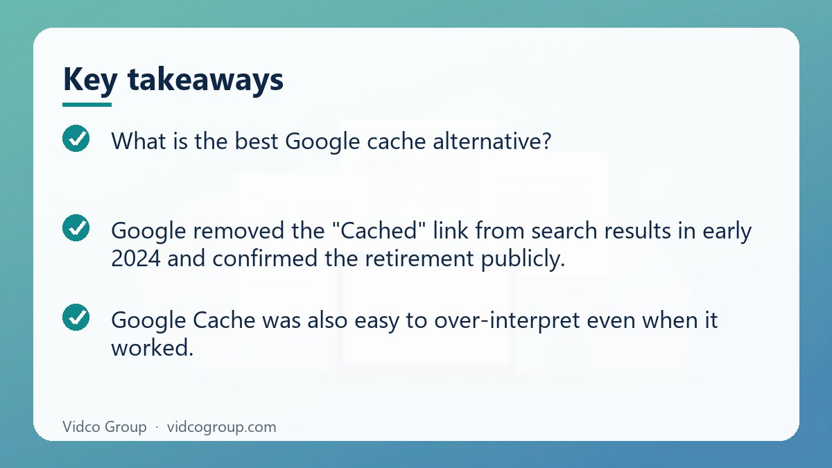 Key takeaways: Google Cache Alternative