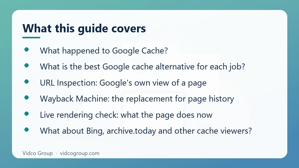 What this guide covers: Google Cache Alternative