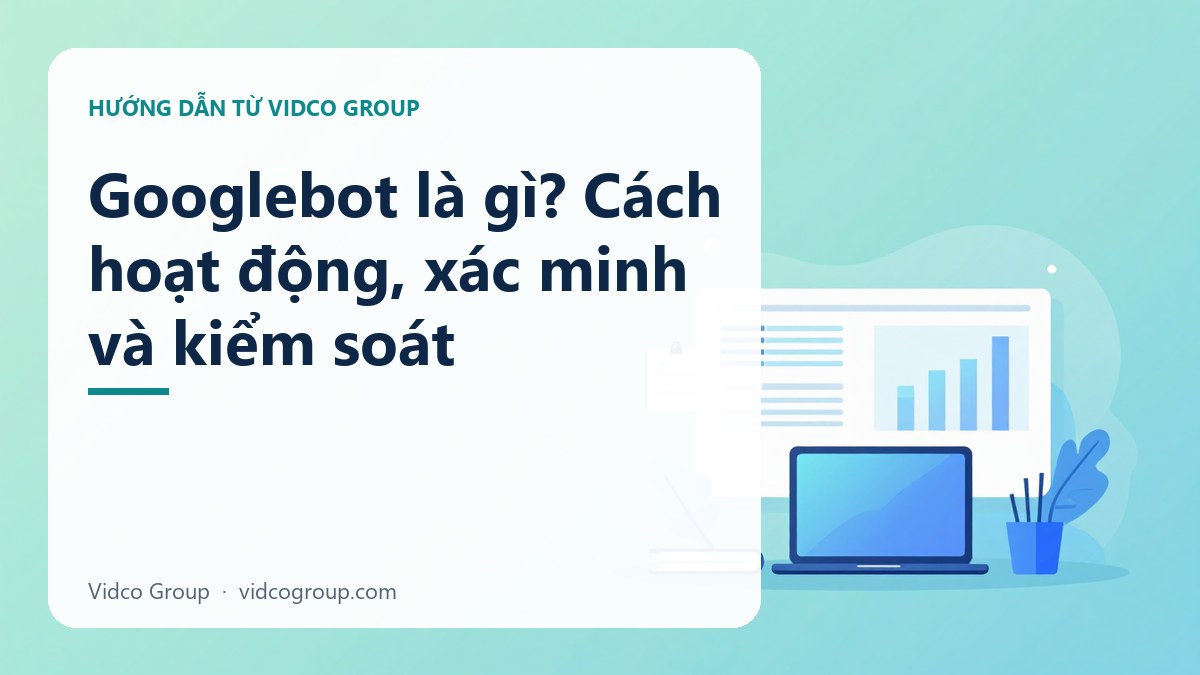 Hình minh họa: Googlebot là gì? Cách hoạt động, xác minh và kiểm soát