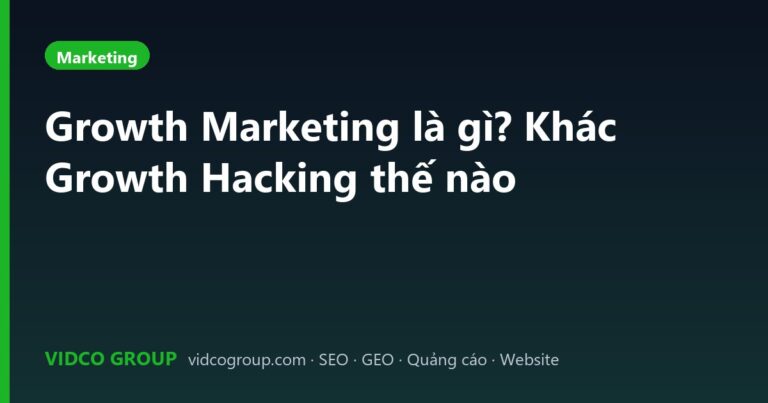Growth Marketing là gì? Khác Growth Hacking thế nào