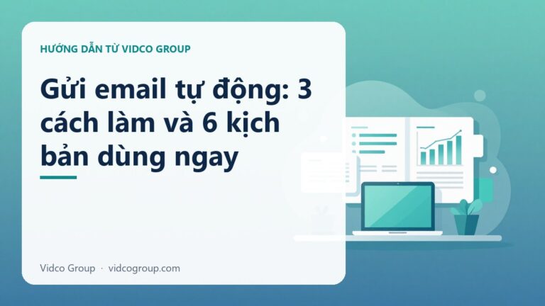 Gửi email tự động: 3 cách làm và 6 kịch bản dùng ngay