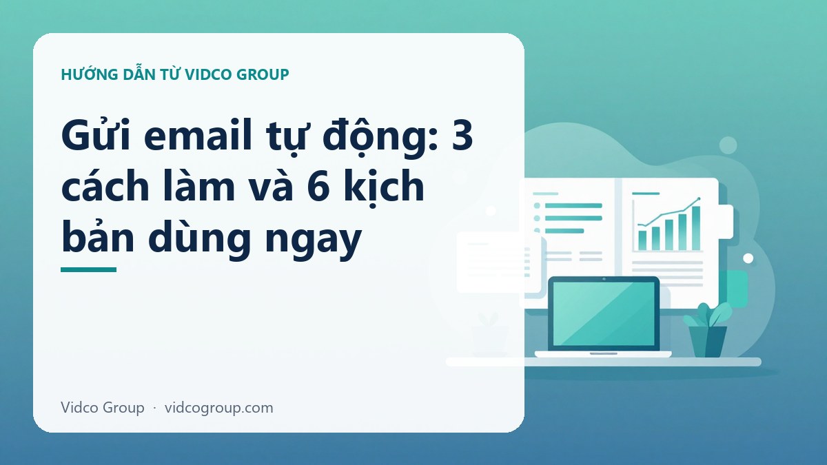 Hình minh họa: Gửi email tự động: 3 cách làm và 6 kịch bản dùng ngay