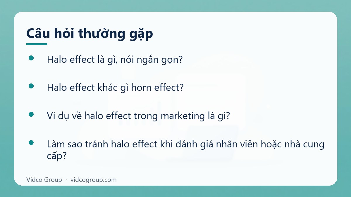 Một số câu hỏi thường gặp về Halo effect (hiệu ứng vầng hào quang) là gì