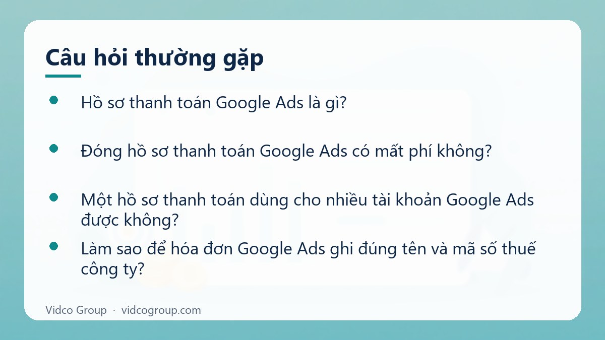 Một số câu hỏi thường gặp về Hồ sơ thanh toán Google Ads
