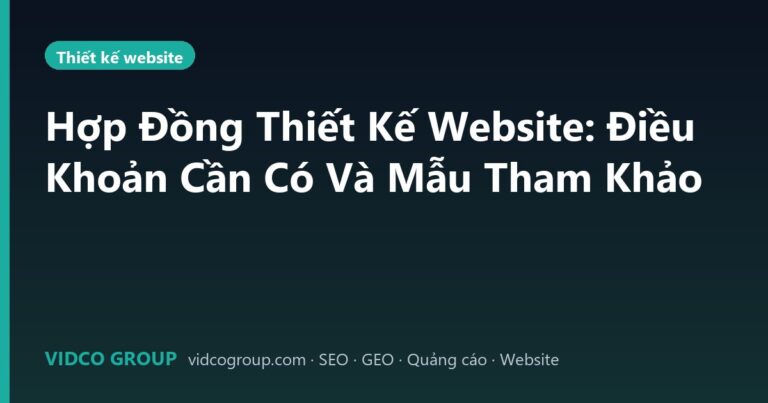 Hợp Đồng Thiết Kế Website: Điều Khoản Cần Có Và Mẫu Tham Khảo