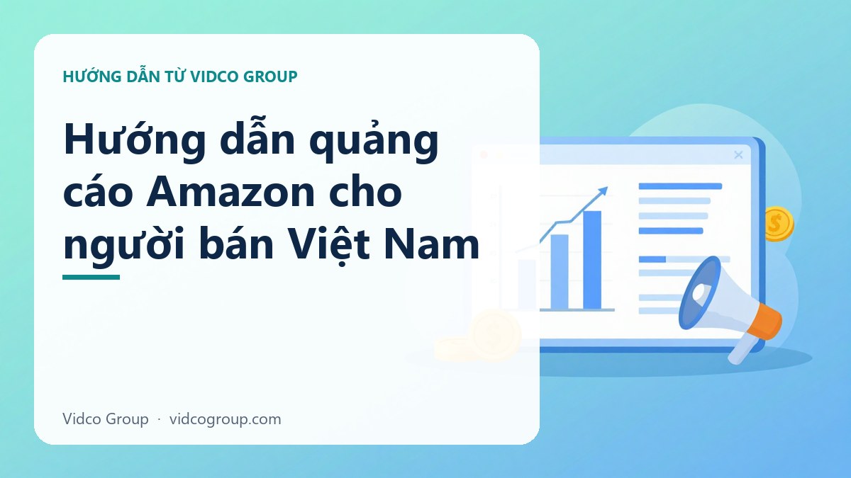 Hình minh họa: Hướng dẫn quảng cáo Amazon cho người bán Việt Nam
