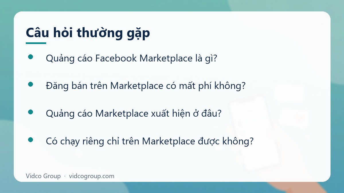Một số câu hỏi thường gặp về Hướng dẫn quảng cáo Facebook Marketplace đúng quy định