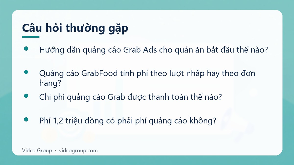 Một số câu hỏi thường gặp về Hướng dẫn quảng cáo Grab Ads cho quán ăn GrabFood