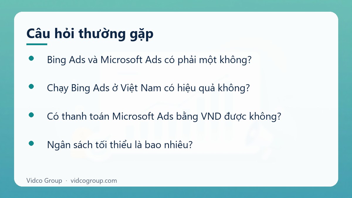 Một số câu hỏi thường gặp về Hướng dẫn quảng cáo Microsoft Ads (Bing Ads) ở Việt Nam