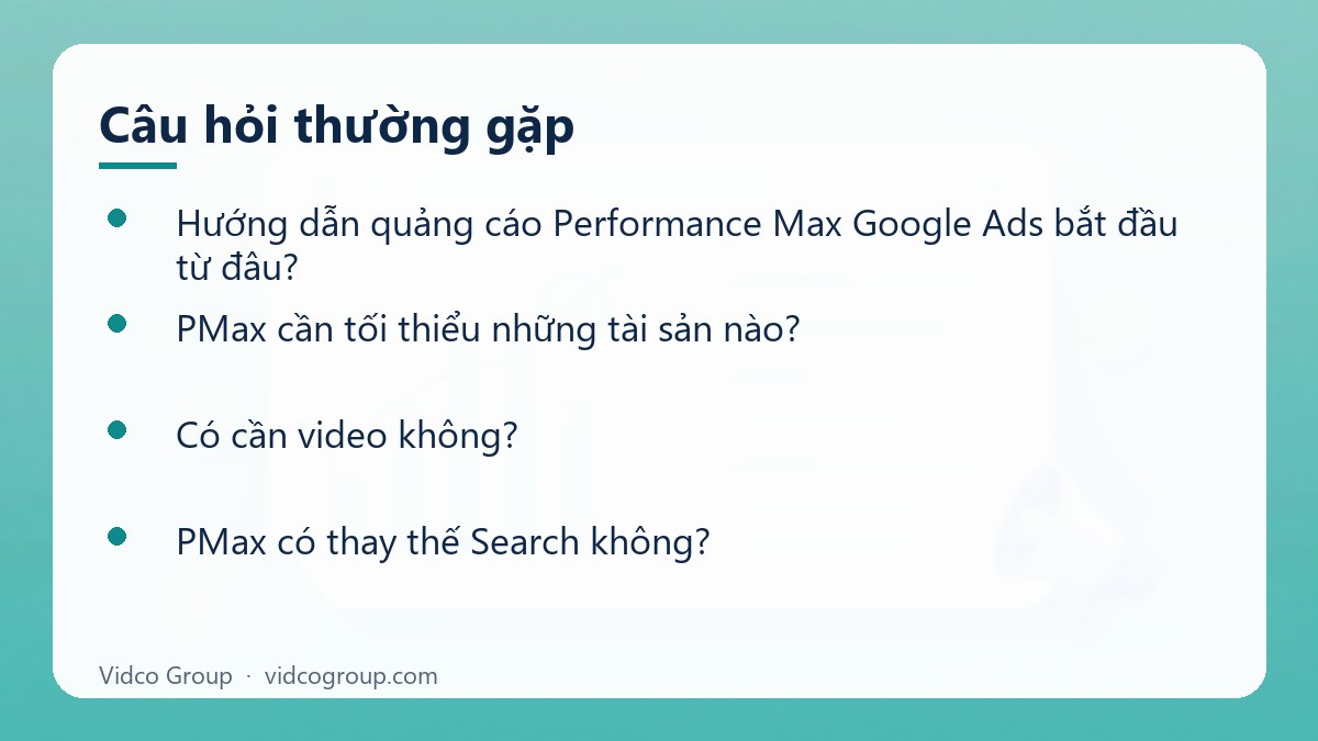 Một số câu hỏi thường gặp về Hướng dẫn quảng cáo Performance Max Google Ads A-Z