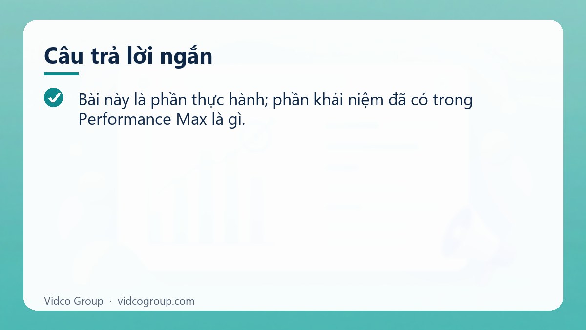 Câu trả lời ngắn: Hướng dẫn quảng cáo Performance Max Google Ads A-Z