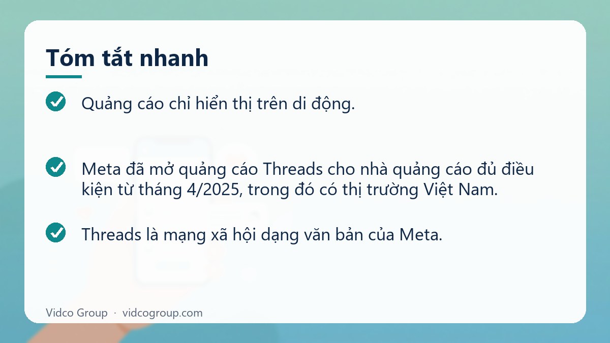 Tóm tắt nhanh: Hướng dẫn quảng cáo Threads (Meta) tại Việt Nam