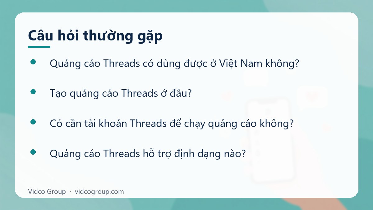 Một số câu hỏi thường gặp về Hướng dẫn quảng cáo Threads (Meta) tại Việt Nam