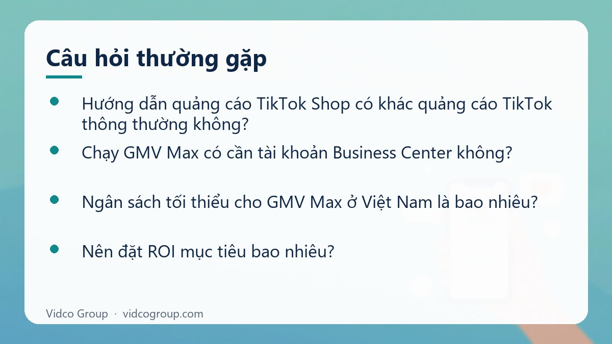 Một số câu hỏi thường gặp về Hướng dẫn quảng cáo TikTok Shop
