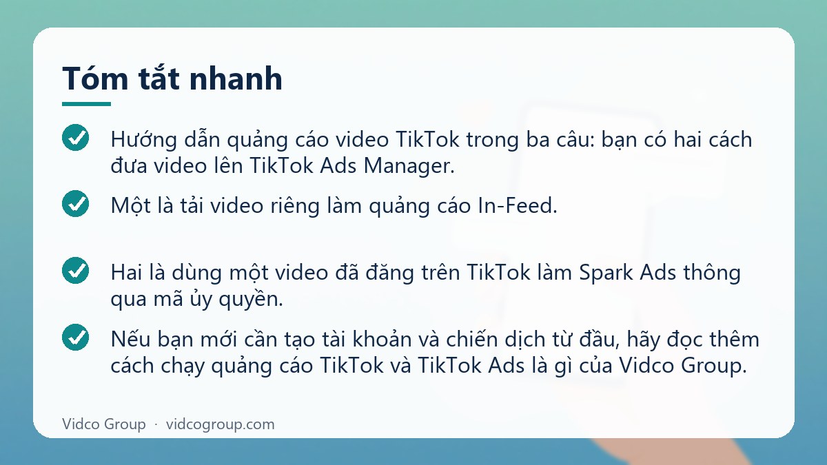 Tóm tắt nhanh: Hướng dẫn quảng cáo video TikTok