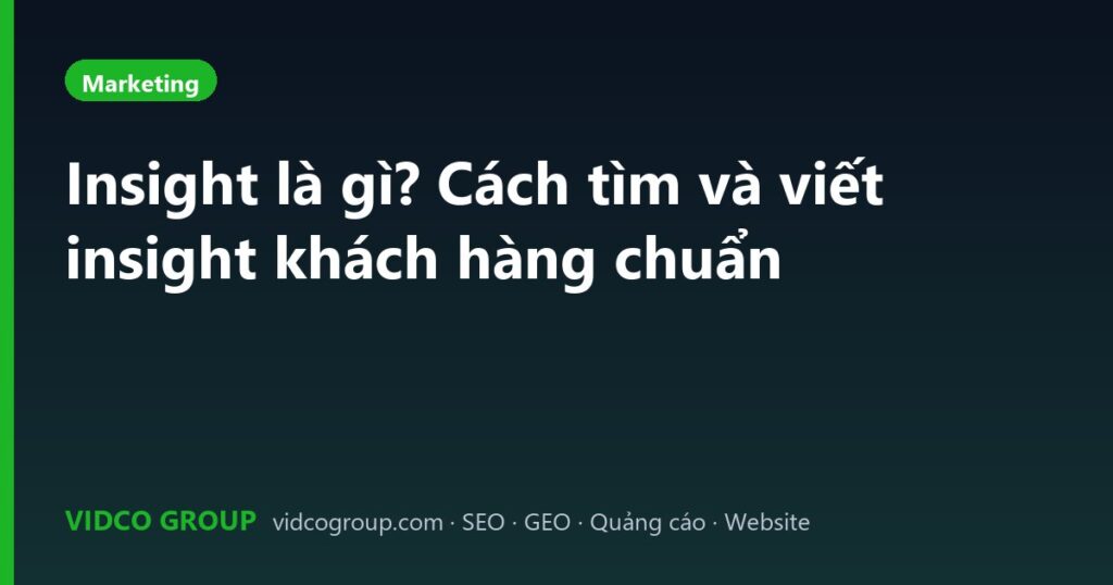 Insight là gì? Cách tìm và viết insight khách hàng chuẩn