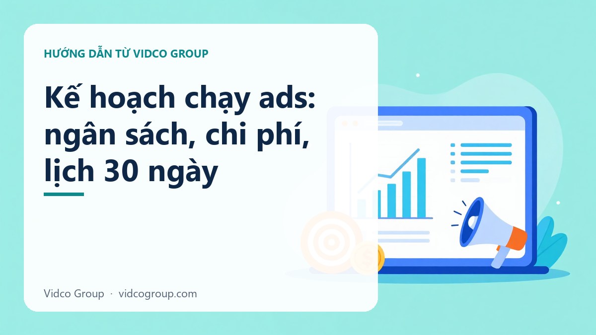 Hình minh họa: Kế hoạch chạy ads: ngân sách, chi phí, lịch 30 ngày