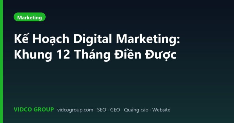 Kế Hoạch Digital Marketing: Khung 12 Tháng Điền Được