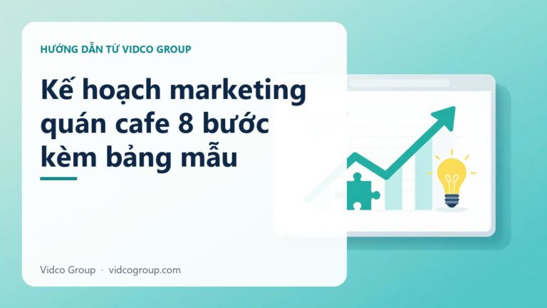 Kế hoạch marketing quán cafe 8 bước kèm bảng mẫu