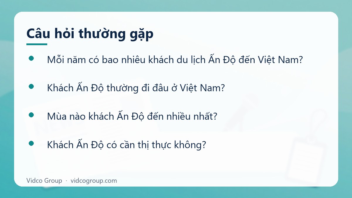 Một số câu hỏi thường gặp về Khách du lịch Ấn Độ đến Việt Nam