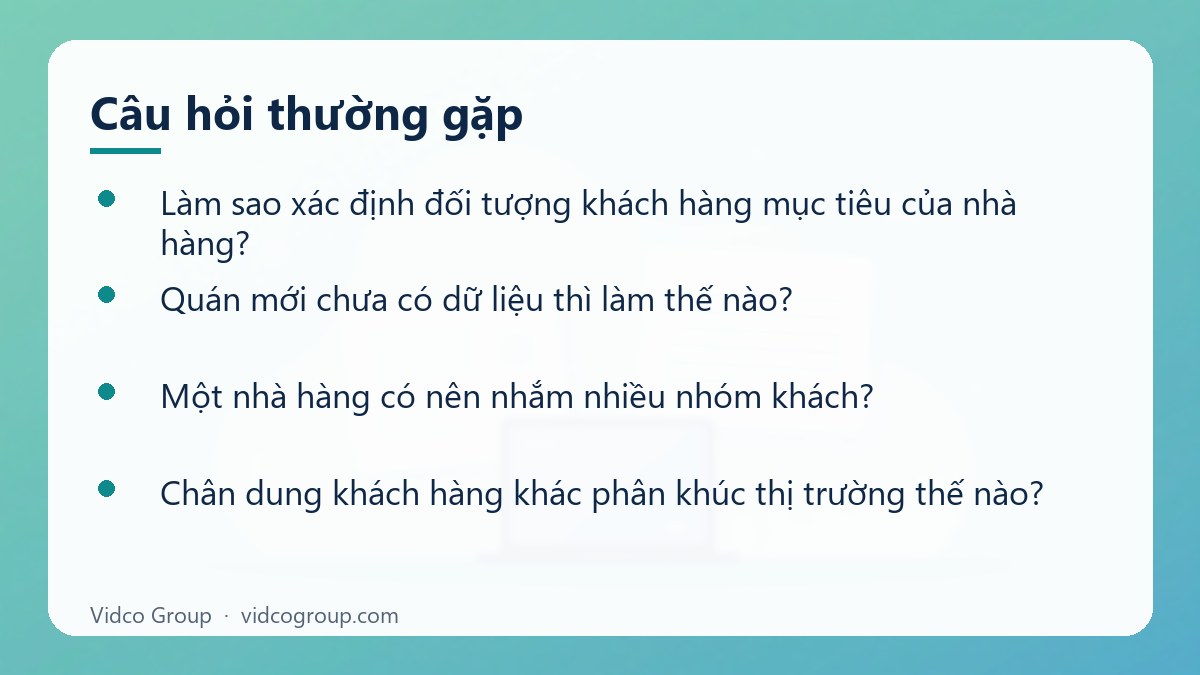 Một số câu hỏi thường gặp về Xác định khách hàng mục tiêu của nhà hàng