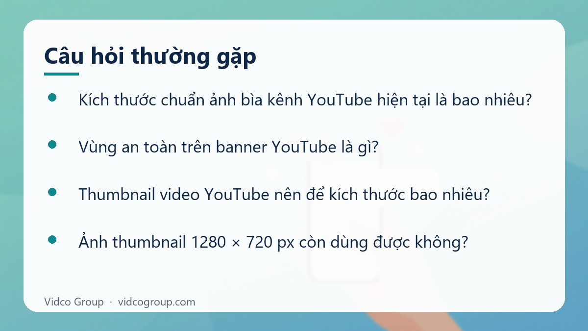 Một số câu hỏi thường gặp về Kích thước ảnh bìa YouTube chuẩn + vùng an toàn