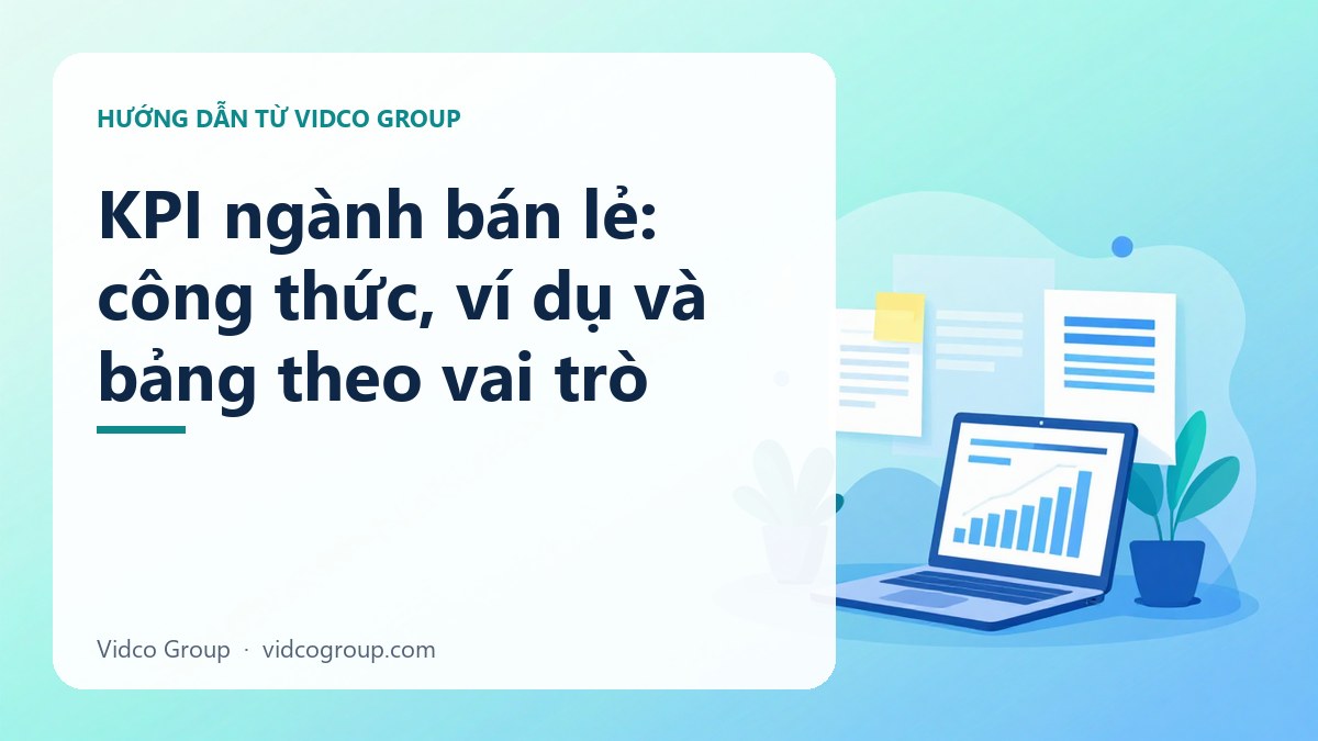 Hình minh họa: KPI ngành bán lẻ: công thức, ví dụ và bảng theo vai trò